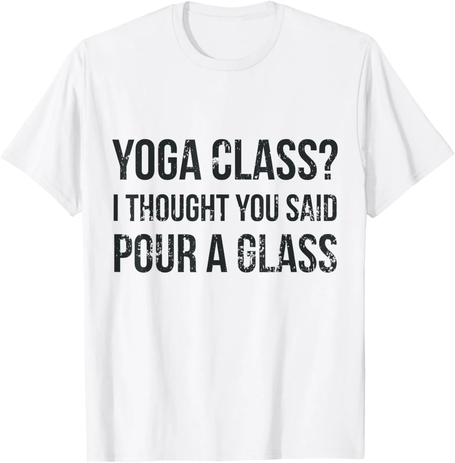Yoga Class Pour a Glass - Funny Wine & Yoga Sayings T-Shirt